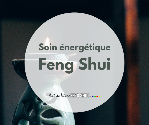 Soin énergétique Feng Shui